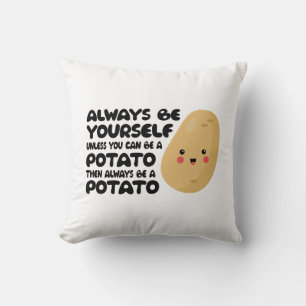 Coussin Toujours être une pomme de terre, cadeau gag pour