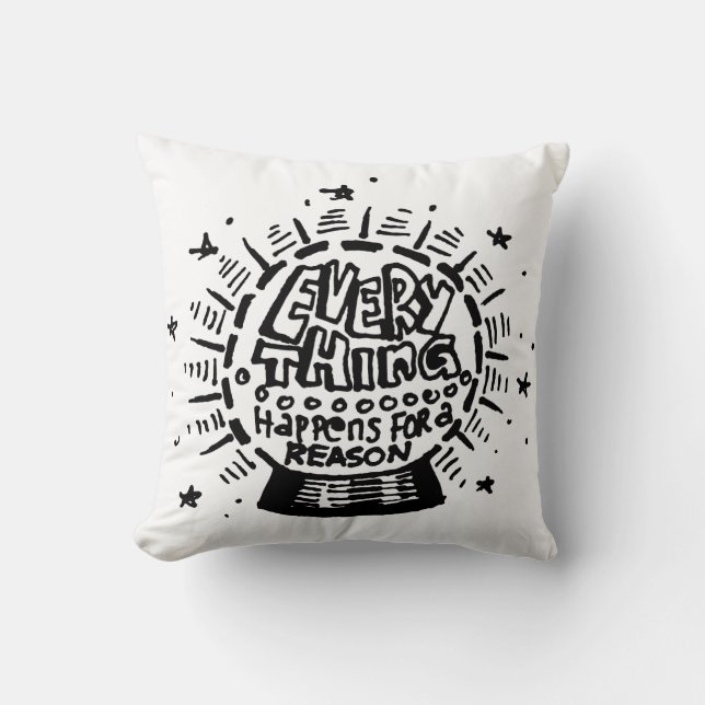 Coussin Tout Arrive Pour Une Raison (Recto)