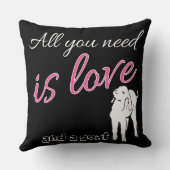 Coussin Tout ce dont vous avez besoin, c'est de l'amour et (Verso)
