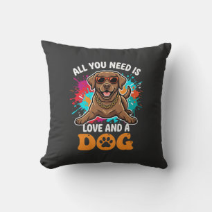 Coussin Tout ce dont vous avez besoin est d'amour et un ch