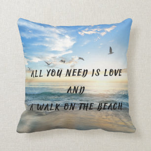 Coussin Tout ce dont vous avez besoin est l'amour et une p