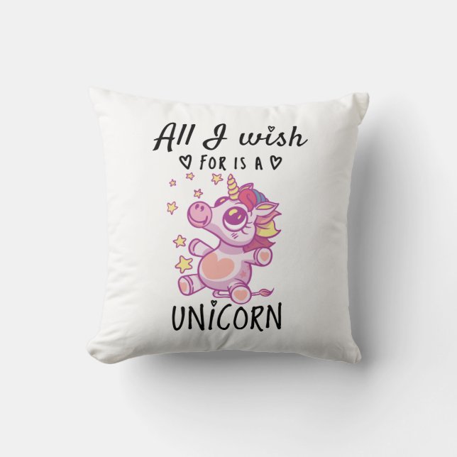 Coussin Tout ce que je souhaite est une Licorne (Recto)