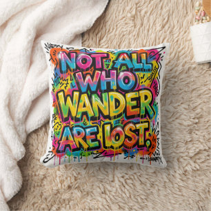 Coussin Tout Ceux Qui Errent Ne Sont Pas Perdus Graffiti A