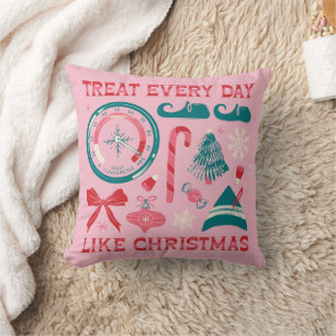 Coussin Traiter chaque jour comme Noël