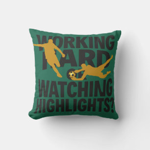 Coussin Travailleur acharné ou regardeur de highlights Foo