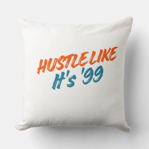 Coussin Travaillez dur comme en 99