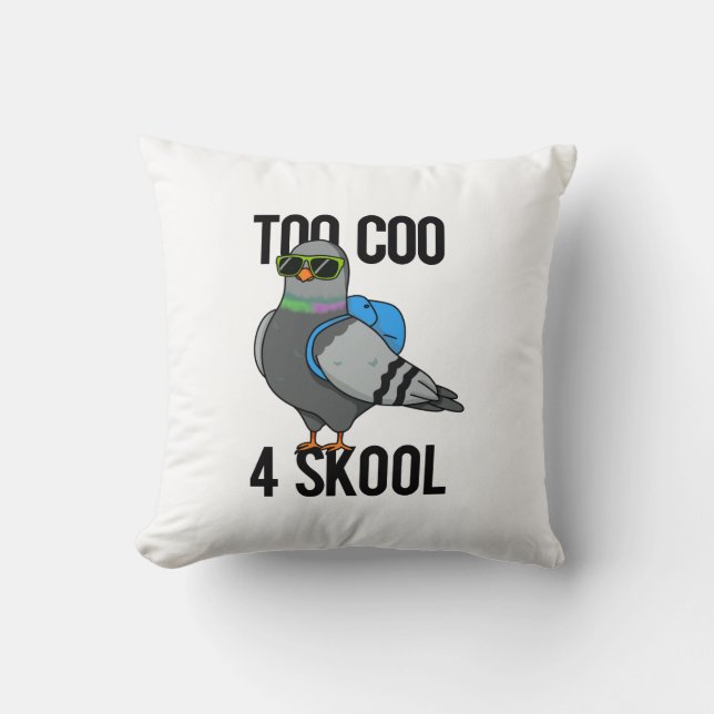 Coussin Trop Coo 4 Skool drôle Cool Pigeon Pun (Recto)