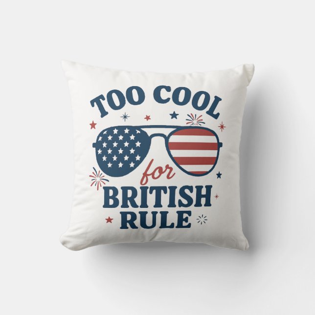 Coussin Trop Cool pour la domination britannique | 4 juill (Recto)