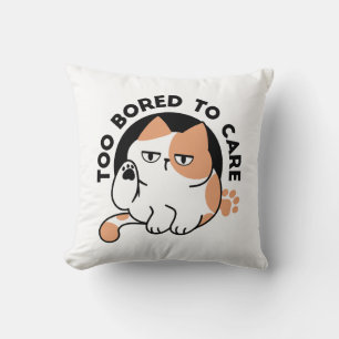 Coussin Trop ennuyé pour s'en soucier – Citation drôle de