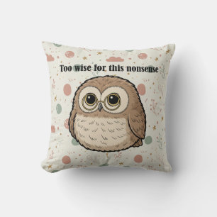 Coussin "Trop sage pour ces bêtises" Dessin de chouette sa