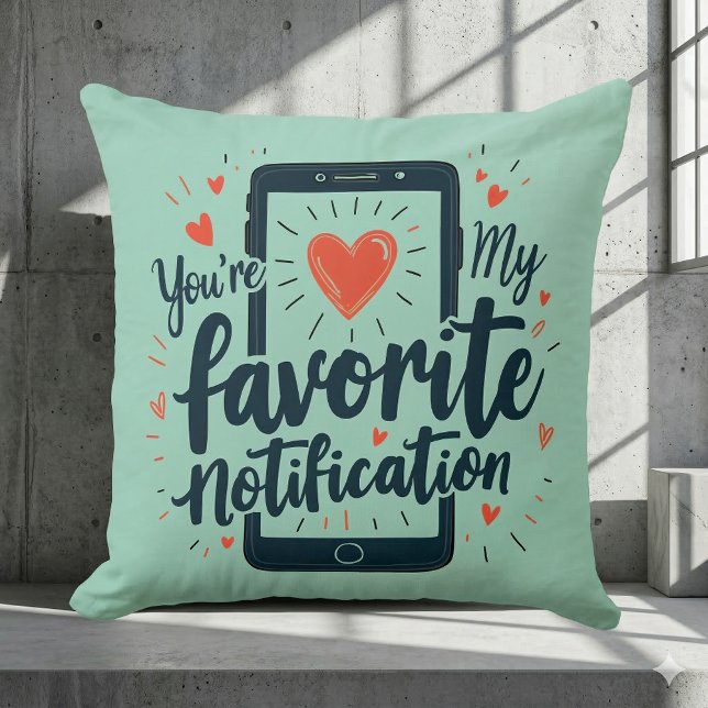 Coussin Tu es ma notification préférée Affection numérique (You're My Favorite Notification Digital Affection Throw Pillow Mockup B)