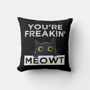 Coussin Tu me fais complètement Meowt