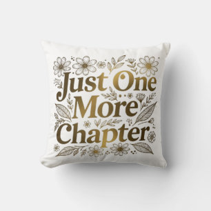 Coussin Un seul chapitre de plus Cadeau pour amateur de li