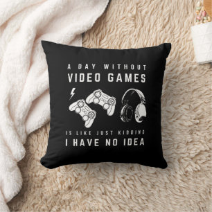 Coussin Une Journée Sans Jeux Vidéo Drôle