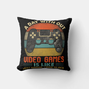 Coussin Une Journée Sans Jeux Vidéo Est Comme Un Joueur Vi