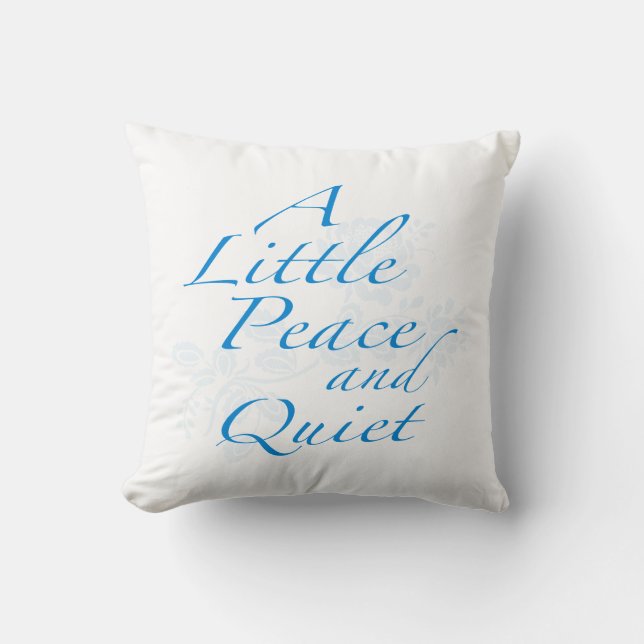 Coussin "Une peu de paix et tranquillité " (Recto)