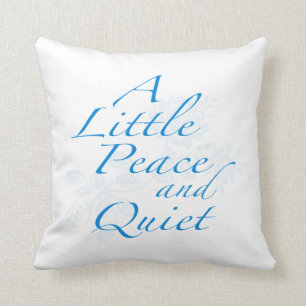 Coussin "Une peu de paix et tranquillité "