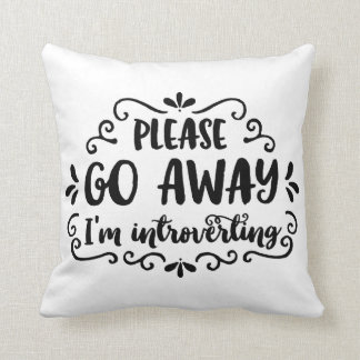 Coussin Veuillez partir, j'Introverting