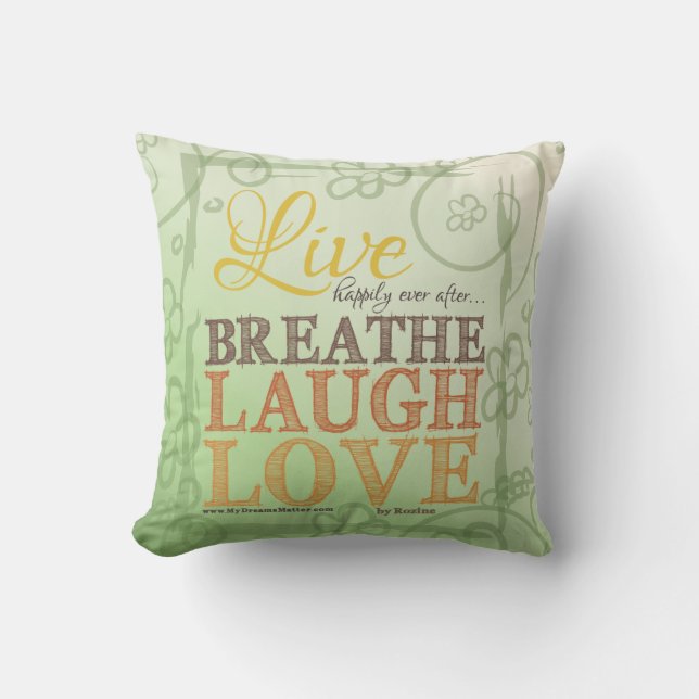 Coussin Vivez Heureusement Jamais Après Respirer Laugh Lov (Recto)