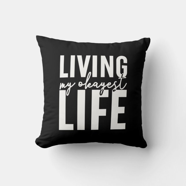 Coussin Vivre ma vie Okayest (Recto)