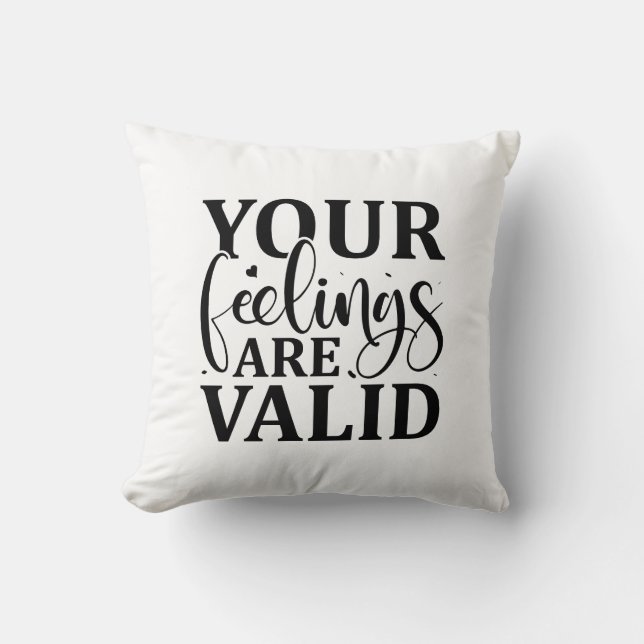 Coussin Vos sentiments sont valides (Recto)