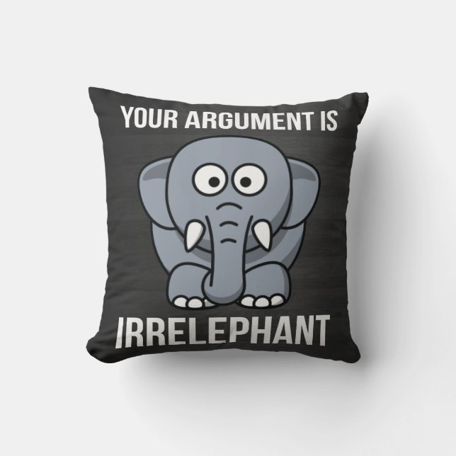 Coussin Votre argument est Irrelephant (Recto)