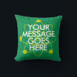 Coussin Votre science MESSAGE personnalisée<br><div class="desc">Customisez avec votre propre message pour créer un cadeau scientifique unique. Un design cool, tendance et amusant d'inspiration scientifique. Le cadeau parfait pour tous les scientifiques, les professeurs de sciences, les techniciens de laboratoire, les étudiants en sciences, bref, n'importe quel geek de science dans votre vie (et cela vous inclut)!...</div>
