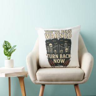 Coussin Vous avez été averti Faites demi-tour maintenant H