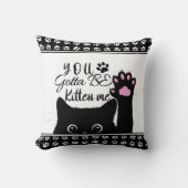 Coussin Vous Devez Être Chat Mignon Modèle de Chat Drôle (Recto)