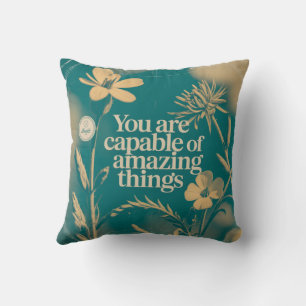 Coussin Vous êtes capable de choses incroyables