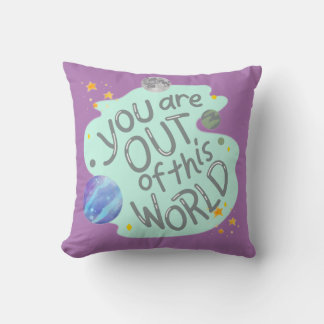 Coussin vous êtes hors de ce monde