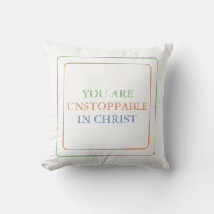 Coussin Vous êtes Inarrêtable en Christ : Réclamez Sa Puis