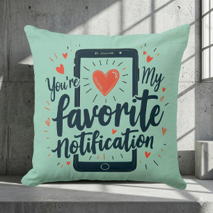 Coussin Vous êtes ma notification préférée Affection numér