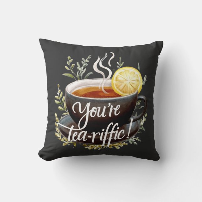 Coussin Vous êtes Tea-riffic ! Graphisme amusant de l'amou (Recto)