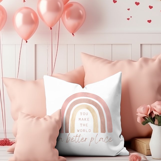 Coussin Vous Faites Du Monde Un Meilleur Endroit Où Jeter  (Empower someone special with this, "You make the world a better place" pillow! )