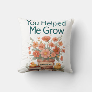Coussin Vous m'avez aidé à grandir - Cadeau de l'enseignan