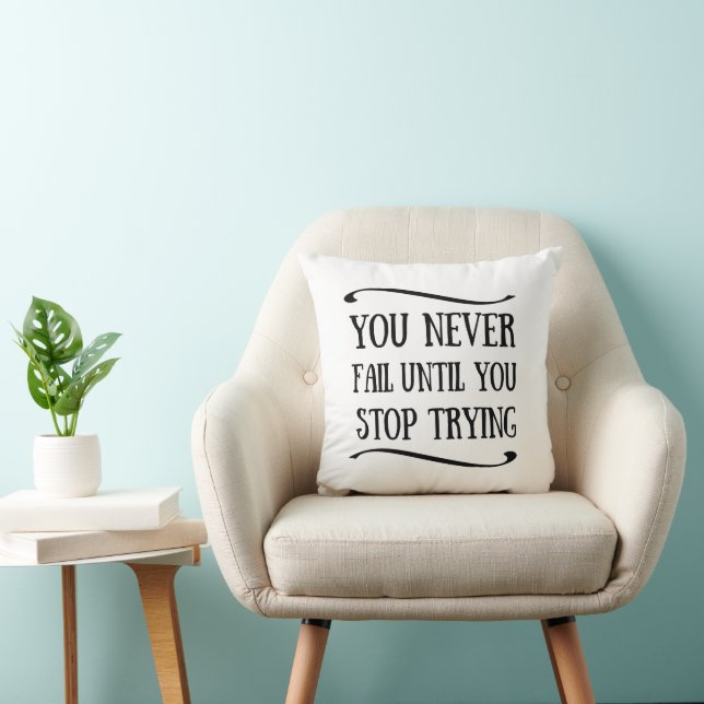 Coussin Vous n'échouez jamais tant que vous n'arrêtez pas  (Chaise)