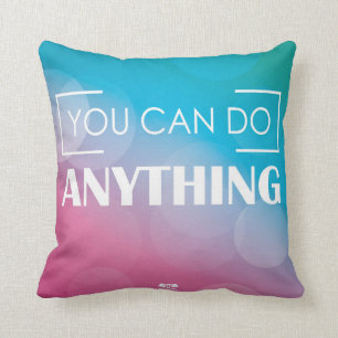 Coussin Vous pouvez faire n'importe quoi
