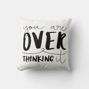 Coussin Vous Y Pensez Trop