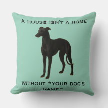 Whippet cushion 'A House isn't a home without ...'