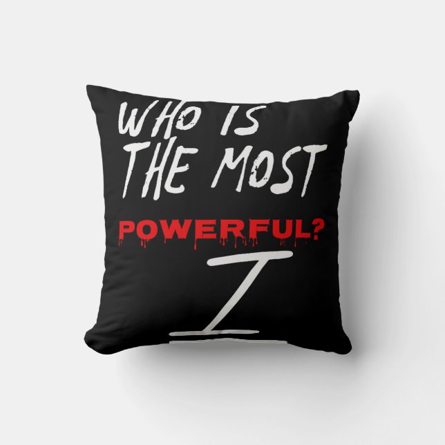 Coussin Who Is The Most Powerful? I (Recto)