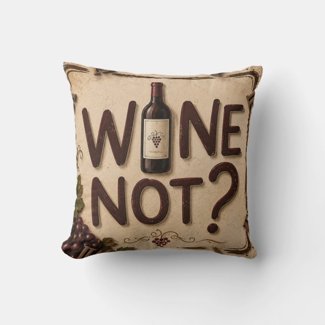 Coussin Wine Not? Funny Wine Lover (Recto)