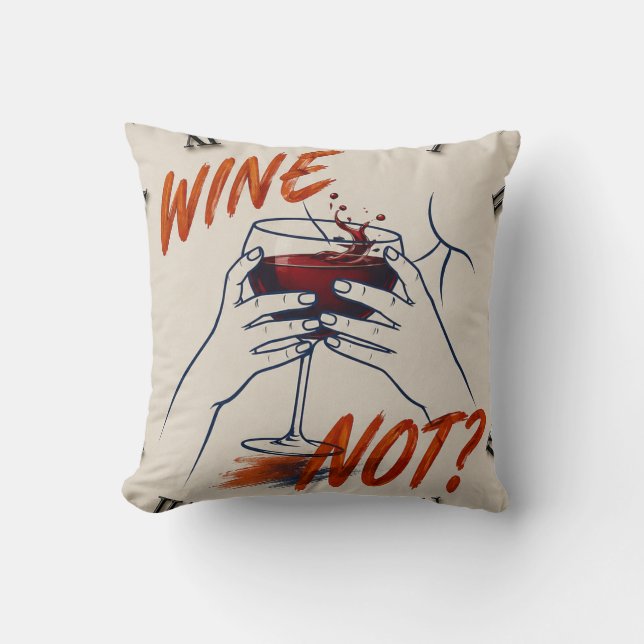 Coussin Wine Not? Funny Wine Modern  (Recto)