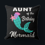 Coussin Womens Aunt Of The Birthday Mermaid Matching Famil<br><div class="desc">Womens Aunt Of The Birthday Mermaid Matching Famil</div>