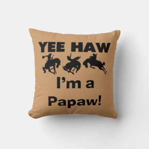 Coussin Yee Haw Je suis un T-shirts et cadeaux Papaw