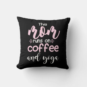 Coussin Yoga Lover This Mom Runs On Coffee And Yoga