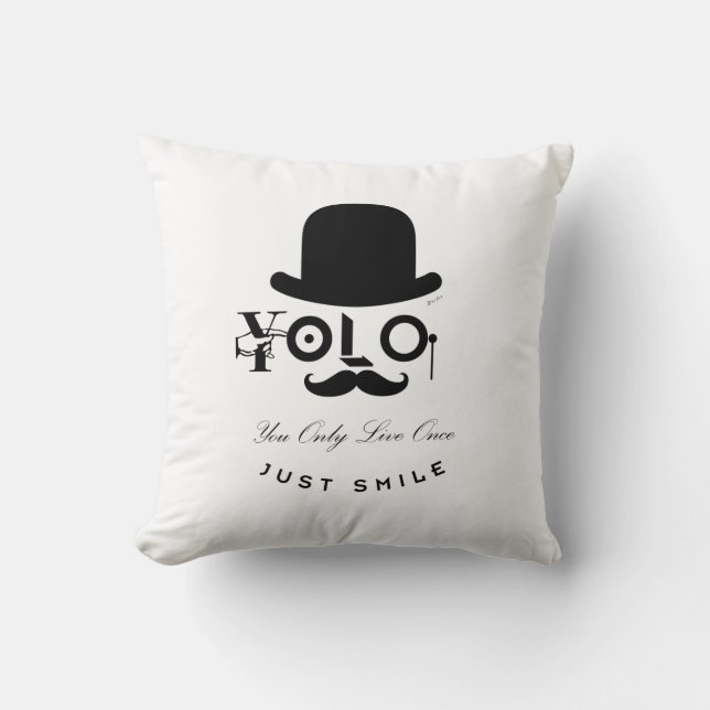 Coussin YOLO : Vous Ne Vivez Qu'Une Fois - Souris ! (Recto)