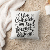 Coussin You Complete My Soul – Forever & Beyond Love Quote (Couverture)
