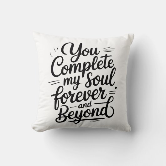 Coussin You Complete My Soul – Forever & Beyond Love Quote (Recto)