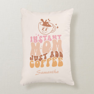 Coussins Décoratifs Instant Mom : juste ajouter du café